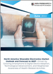 表紙：北米のウェアラブルエレクトロニクス市場 - 2027年までの展望と予測：スマートフォンとデジタル機器の普及拡大、技術進歩、健康関連活動への意識の高まりによる促進