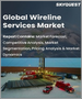 表紙：ワイヤラインサービスの世界市場：坑井タイプ別、場所別、サービス別、用途別、地域別、予測分析（2022年～2028年）