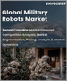表紙：軍事用ロボットの世界市場：タイプ別、プラットフォーム別、システム別、展開方法別、範囲別、最終用途別、動作モード別、推進力別、地域別－予測分析（2022年～2028年）