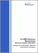 表紙：欧州・中東・アフリカ (EMEA) の電子機器製造サービス (EMS) 産業 (2022～2027年)：EMEAのEMS産業の戦略的研究