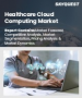 表紙：ヘルスケア向けクラウドコンピューティング市場規模、シェア、成長分析：導入形態別、エンドユーザー別、用途別、地域別－業界予測 2026-2033年