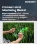 表紙：環境モニタリングの市場規模、シェア、成長分析：製品別、サンプリング方法別、コンポーネント別、用途別、最終用途別、地域別 - 業界予測（2026年～2033年）