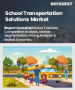 表紙：スクール輸送ソリューション市場規模、シェア、成長分析：主要機能別、導入モデル別、プラットフォーム別、用途別、顧客規模別、エンドユーザー別、地域別- 業界予測2026-2033年
