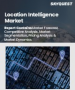 表紙：ロケーションインテリジェンス市場規模、シェア、成長分析：コンポーネント別、ロケーションタイプ別、導入形態別、アプリケーション別、業種別、地域別－業界予測2026-2033年
