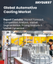 表紙：自動車鋳造市場の規模、シェア、成長分析：プロセス別、車種別、材質別、流通経路別、用途別、地域別－業界予測2026-2033年