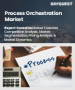 表紙：プロセスオーケストレーション市場規模、シェア、成長分析：コンポーネント別、導入形態別、企業規模別、エンドユース別、地域別- 業界予測2026-2033年