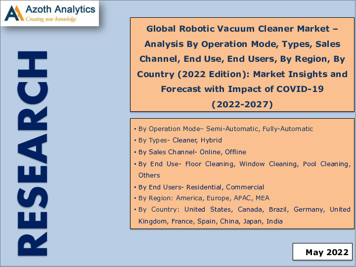 表紙：ロボット掃除機の世界市場（2022年）- 動作モード別、タイプ別、販売チャネル別、最終用途別、エンドユーザー別、地域別、国別分析（2022年）：市場洞察、COVID-19の影響と予測（2022年～2027年）