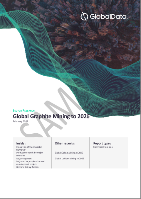 表紙：黒鉛鉱業の世界市場 (2022-2026年)：埋蔵量・生産量・資産・プロジェクト・需要促進要因・主要企業・予測
