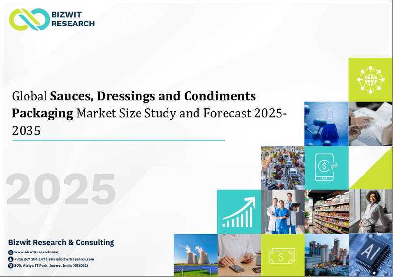 表紙：ソース・ドレッシング・調味料包装の世界市場：市場規模の分析 (種類別、フレーバープロファイル別、形状別、包装の種類別、地域別) と将来予測 (2025～2035年)