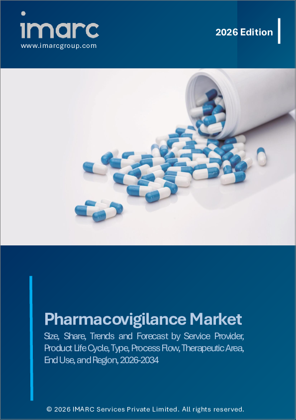 表紙：ファーマコビジランスの市場規模、シェア、動向、予測：サービスプロバイダー別、製品ライフサイクル別、タイプ別、プロセスフロー別、治療領域別、最終用途別、地域別、2025年～2033年
