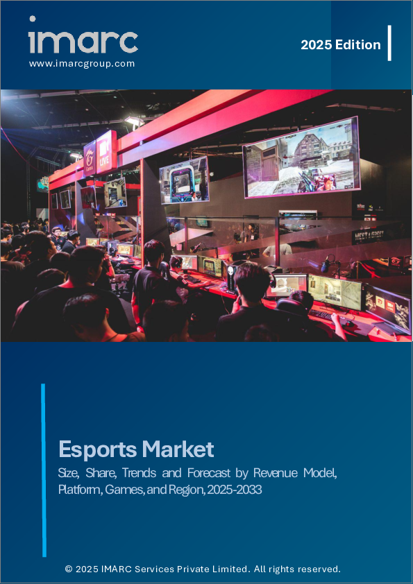 表紙：Eスポーツ市場規模、シェア、動向、収益モデル、プラットフォーム、ゲーム、地域別、2025～2033年