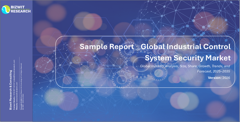 表紙：産業用制御システムセキュリティの世界市場規模調査・予測：提供別、ソリューション別、セキュリティタイプ別、業界別、地域別予測、2025年～2035年