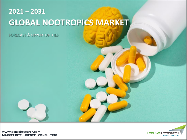 表紙：ノートロピクス市場- 世界の産業規模、シェア、動向、機会、予測：タイプ別、製品タイプ別、流通チャネル別、用途別、地域別＆競合、2021年～2031年