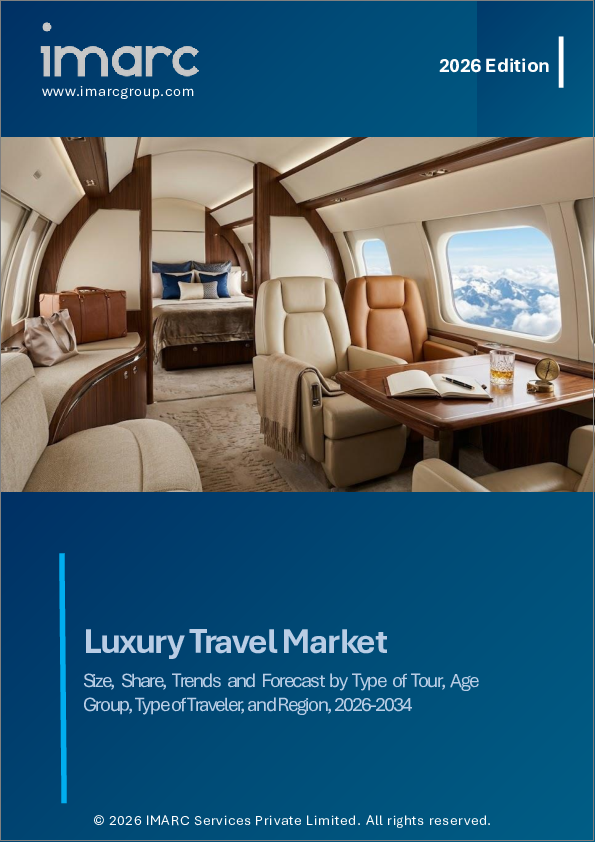 表紙：ラグジュアリートラベル市場規模、シェア、動向および予測：ツアーの種類、年齢層、旅行者のタイプ、地域別、2026-2034年