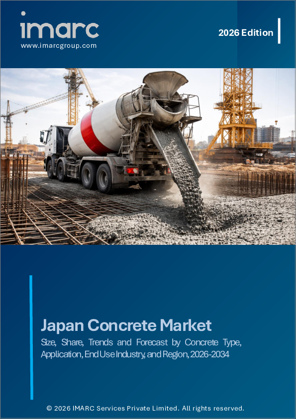 表紙：日本のコンクリート市場規模、シェア、動向および予測：コンクリートタイプ別、用途別、最終用途産業別、地域別、2026-2034年