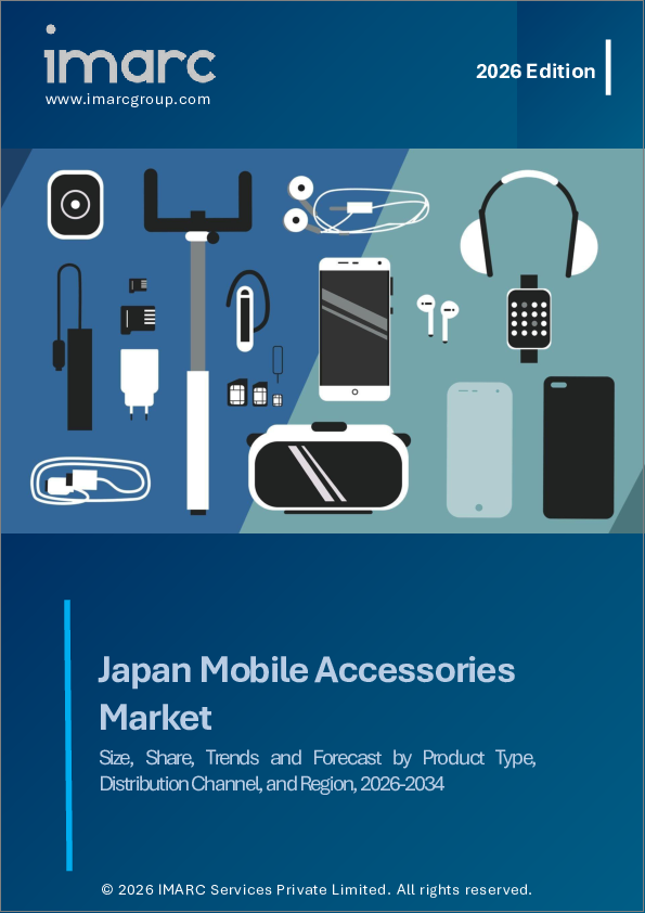 表紙：日本のモバイルアクセサリー市場規模、シェア、動向および予測：製品タイプ別、流通チャネル別、地域別、2026-2034年