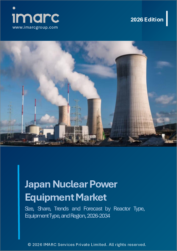 表紙：日本の原子力発電設備市場規模、シェア、動向および予測：原子炉タイプ別、設備タイプ別、地域別、2026-2034年