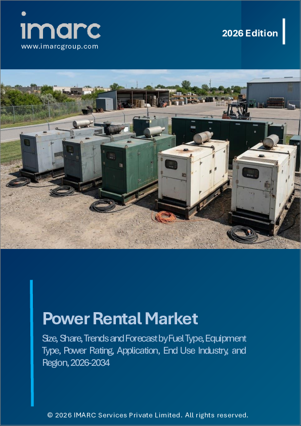 表紙：発電機レンタル市場の規模、シェア、動向および予測：燃料種別、機器種別、出力、用途、最終用途産業、および地域別、2026年～2034年